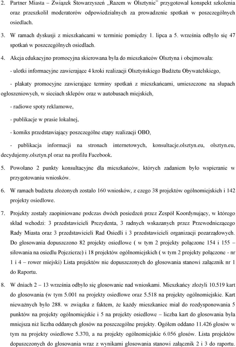 spotkań w poszczególnych osiedlach. 4.