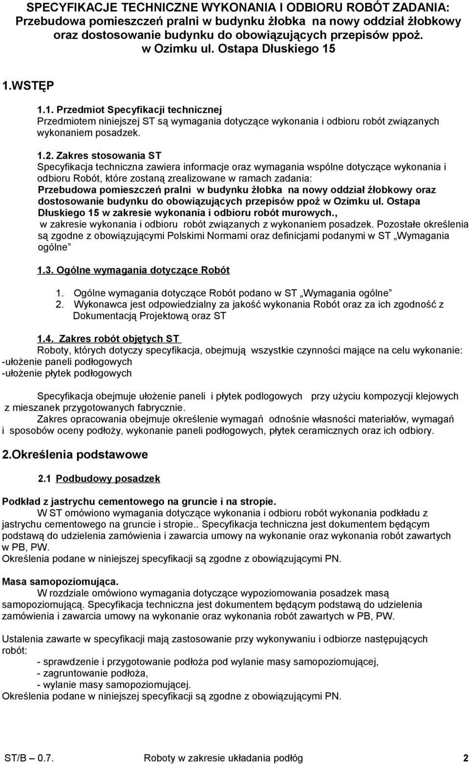 obowiązujących przepisów ppoż w Ozimku ul. Ostapa Dłuskiego 15 w zakresie wykonania i odbioru robót murowych., w zakresie wykonania i odbioru robót związanych z wykonaniem posadzek.