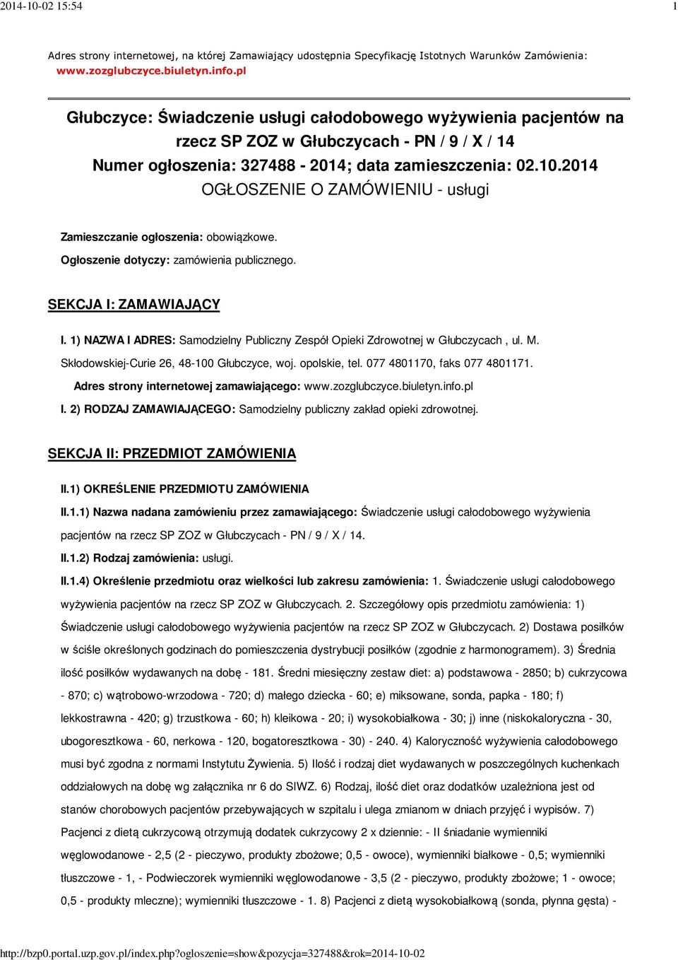 2014 OGŁOSZENIE O ZAMÓWIENIU - usługi Zamieszczanie ogłoszenia: obowiązkowe. Ogłoszenie dotyczy: zamówienia publicznego. SEKCJA I: ZAMAWIAJĄCY I.