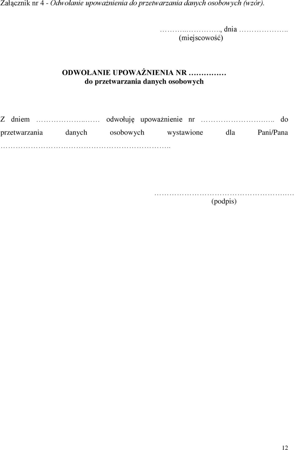 . (miejscowość) ODWOŁANIE UPOWAŻNIENIA NR do przetwarzania danych