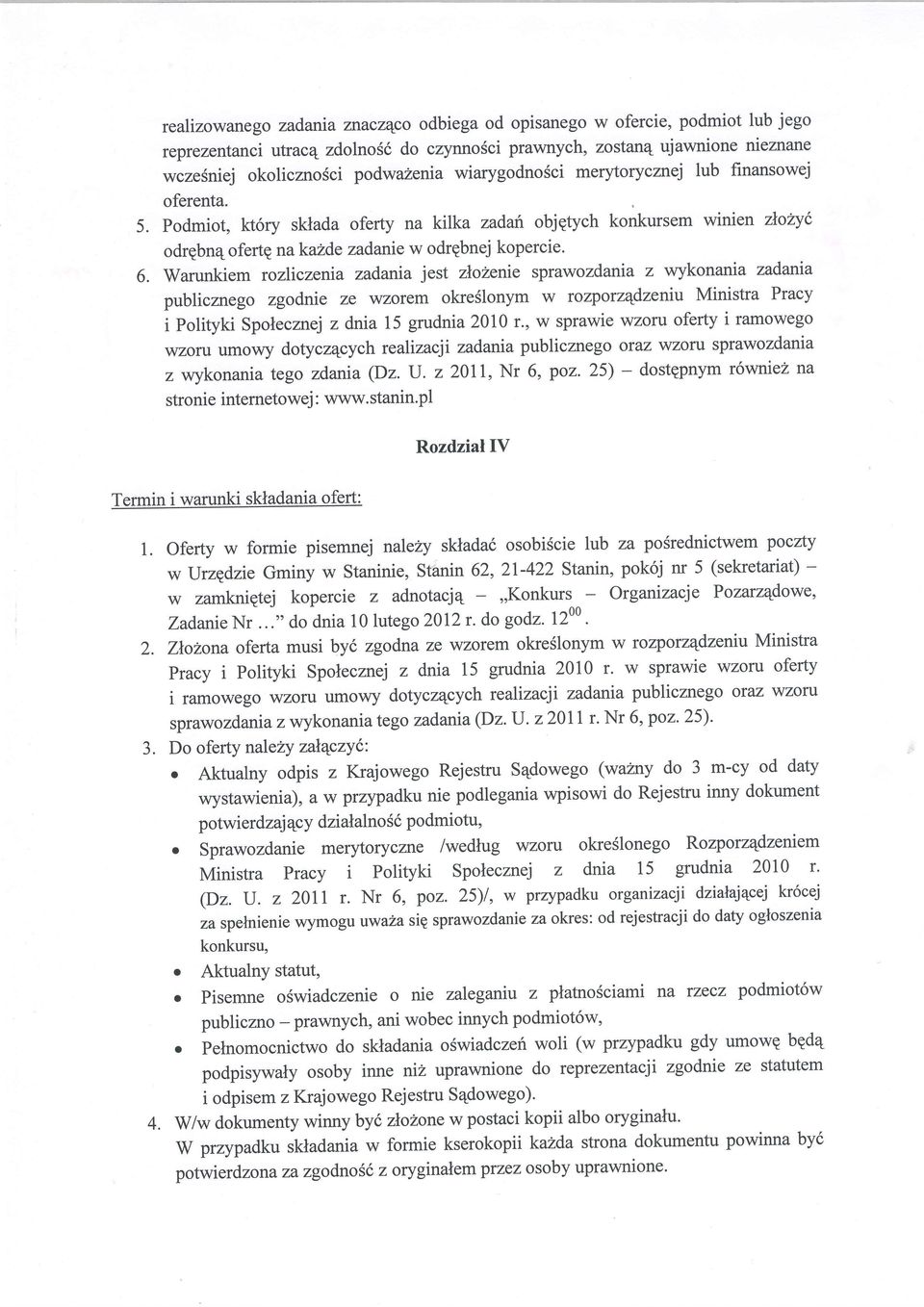 Warunkiem rozliczenia zadania jest z)ohenie sprawozdania z wykonania zadania publicznego zgodnie ze wzorem okreslonym w rozporz4dzeniu Ministra Pracy i polityki Spolecznej z dnia 15 grudnia 2010 r.