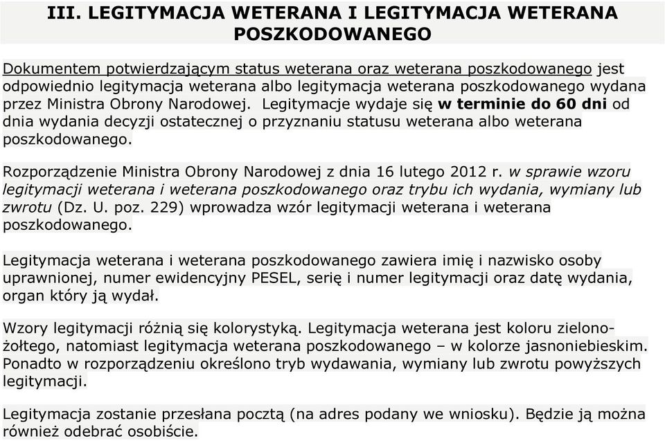 Rozporządzenie Ministra Obrony Narodowej z dnia 16 lutego 2012 r. w sprawie wzoru legitymacji weterana i weterana poszkodowanego oraz trybu ich wydania, wymiany lub zwrotu (Dz. U. poz.