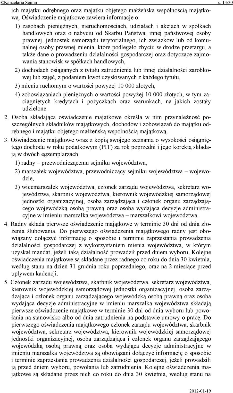 jednostek samorządu terytorialnego, ich związków lub od komunalnej osoby prawnej mienia, które podlegało zbyciu w drodze przetargu, a także dane o prowadzeniu działalności gospodarczej oraz dotyczące