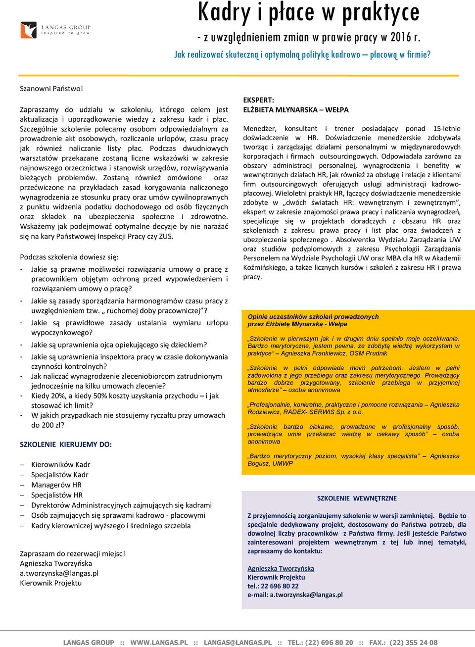 Podczas dwudniowych warsztatów przekazane zostaną liczne wskazówki w zakresie najnowszego orzecznictwa i stanowisk urzędów, rozwiązywania bieżących problemów.