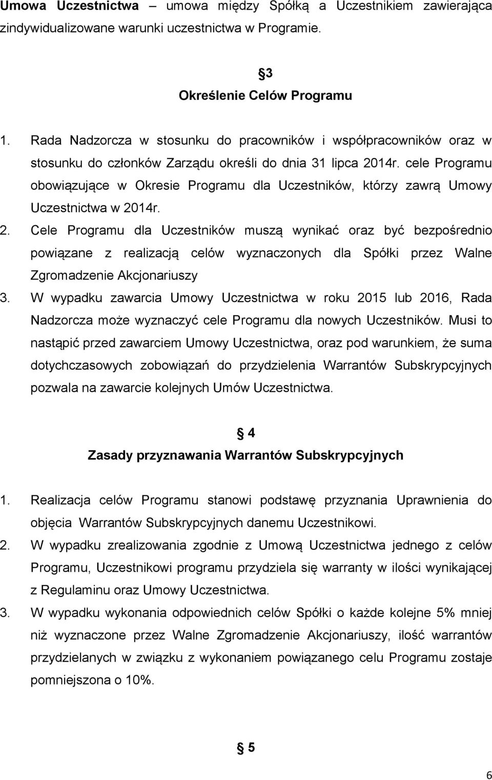 cele Programu obowiązujące w Okresie Programu dla Uczestników, którzy zawrą Umowy Uczestnictwa w 20