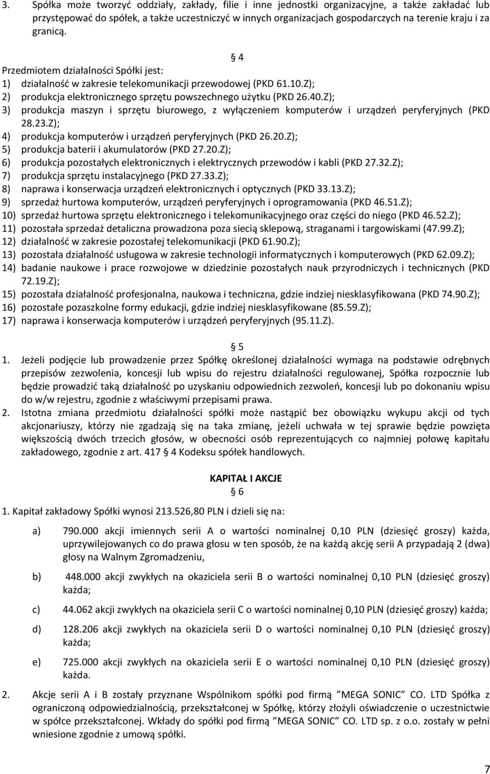 Z); 3) produkcja maszyn i sprzętu biurowego, z wyłączeniem komputerów i urządzeń peryferyjnych (PKD 28.23.Z); 4) produkcja komputerów i urządzeń peryferyjnych (PKD 26.20.