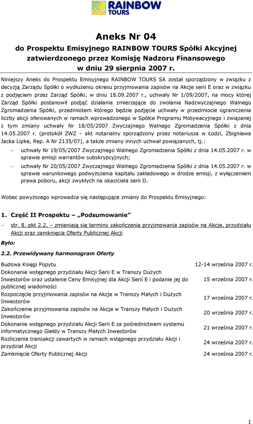 przez Zarząd Spółki, w dniu 18.09.2007 r.