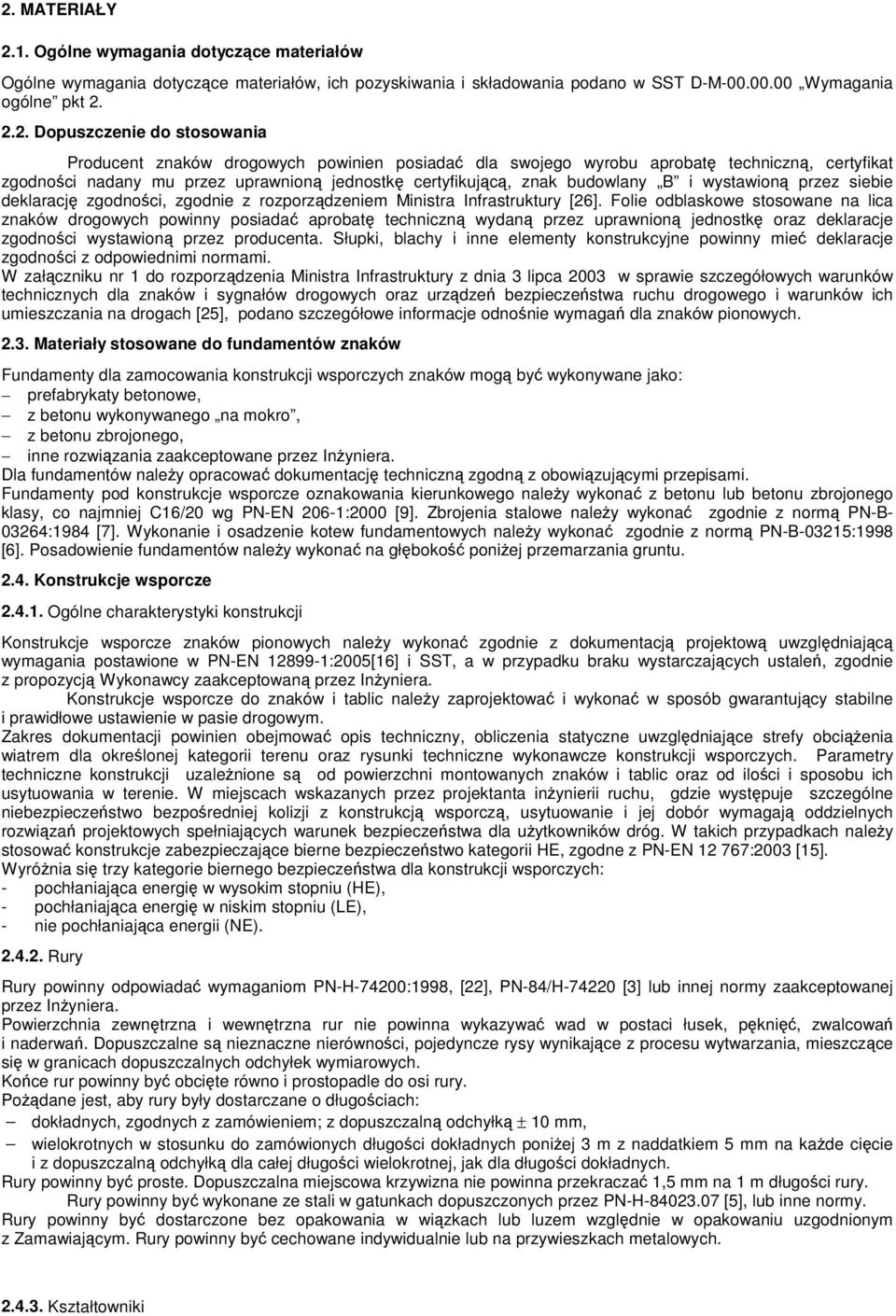 siebie deklaracj zgodnoci, zgodnie z rozporzdzeniem Ministra Infrastruktury [26].