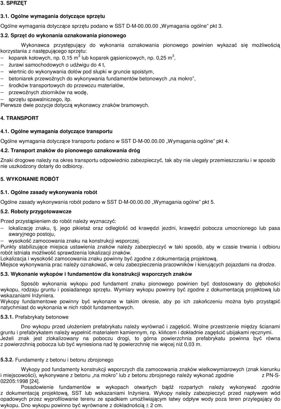 0,15 m 3 lub koparek gsienicowych, np.