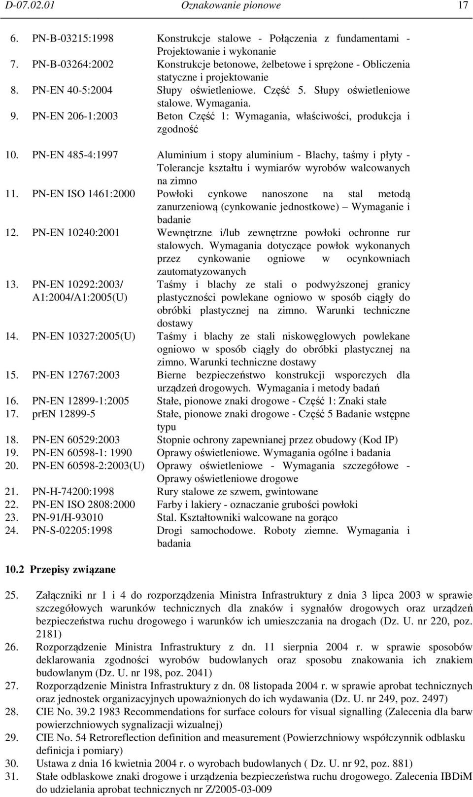 PN-EN 206-1:2003 Beton Część 1: Wymagania, właściwości, produkcja i zgodność 10.