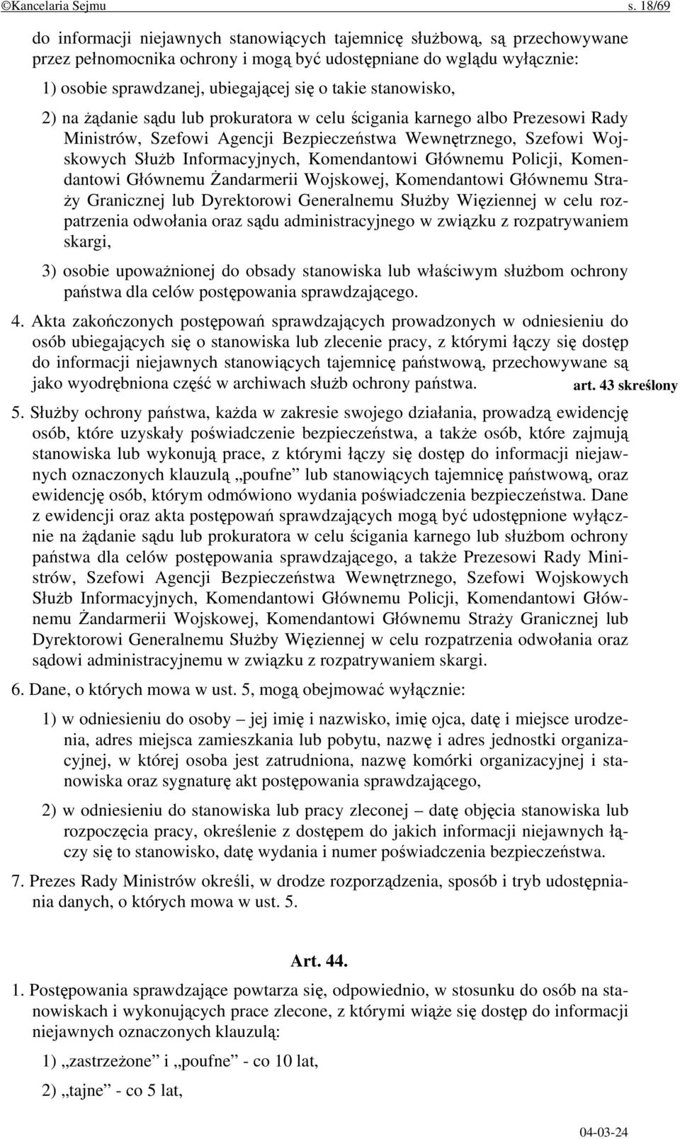 stanowisko, 2) na żądanie sądu lub prokuratora w celu ścigania karnego albo Prezesowi Rady Ministrów, Szefowi Agencji Bezpieczeństwa Wewnętrznego, Szefowi Wojskowych Służb Informacyjnych,