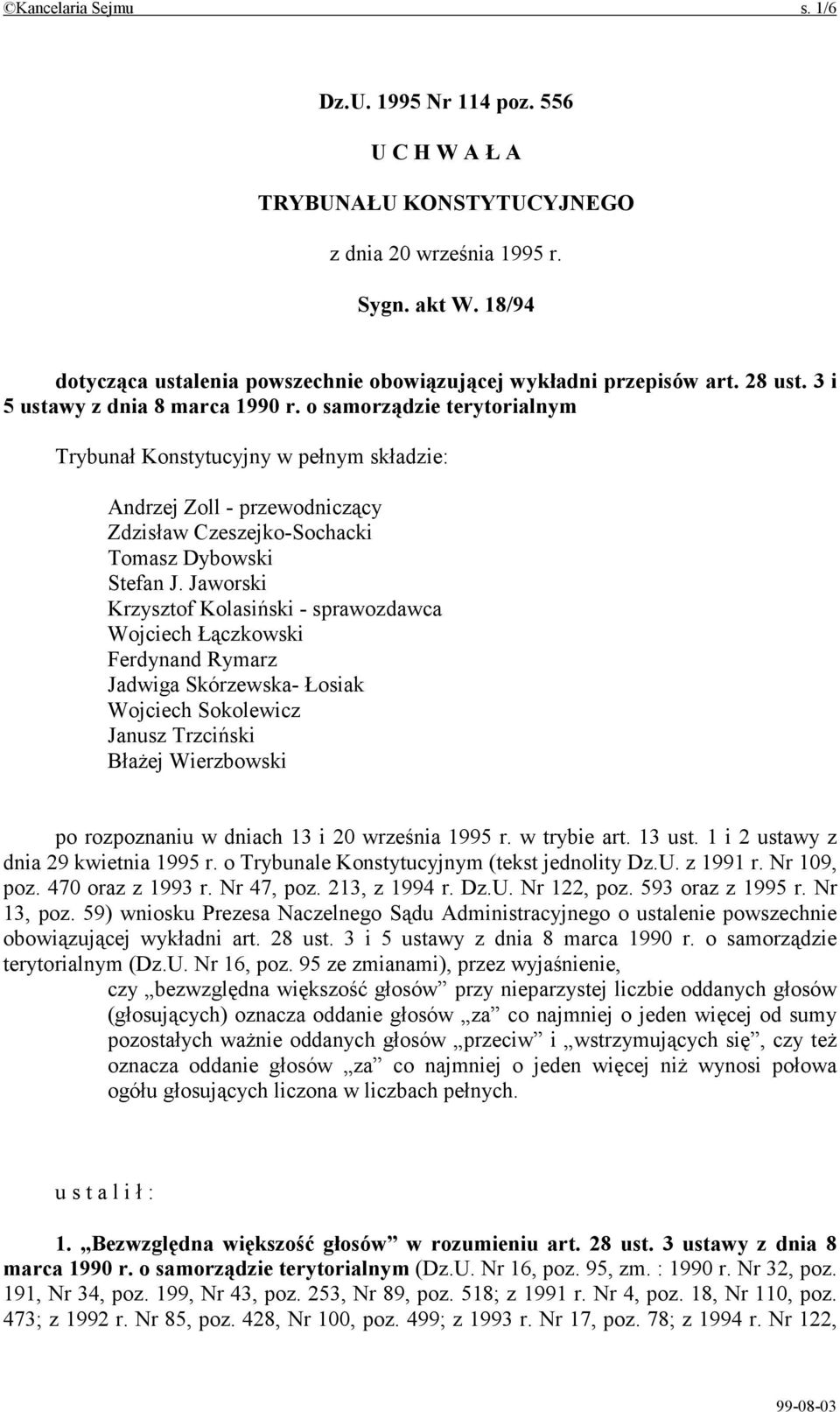 o samorządzie terytorialnym Trybunał Konstytucyjny w pełnym składzie: Andrzej Zoll - przewodniczący Zdzisław Czeszejko-Sochacki Tomasz Dybowski Stefan J.