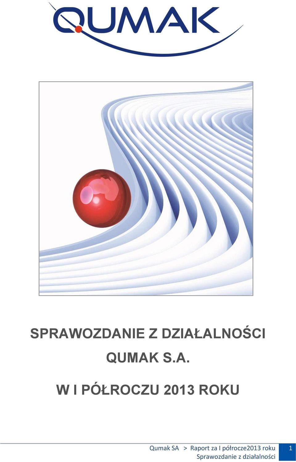 I PÓŁROCZU 2013 ROKU