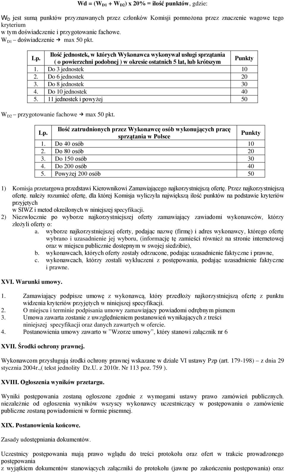 Do 3 jednostek 10 2. Do 6 jednostek 20 3. Do 8 jednostek 30 4. Do 10 jednostek 40 5. 11 jednostek i powyżej 50 W D2 przygotowanie fachowe max 50 pkt. Lp.