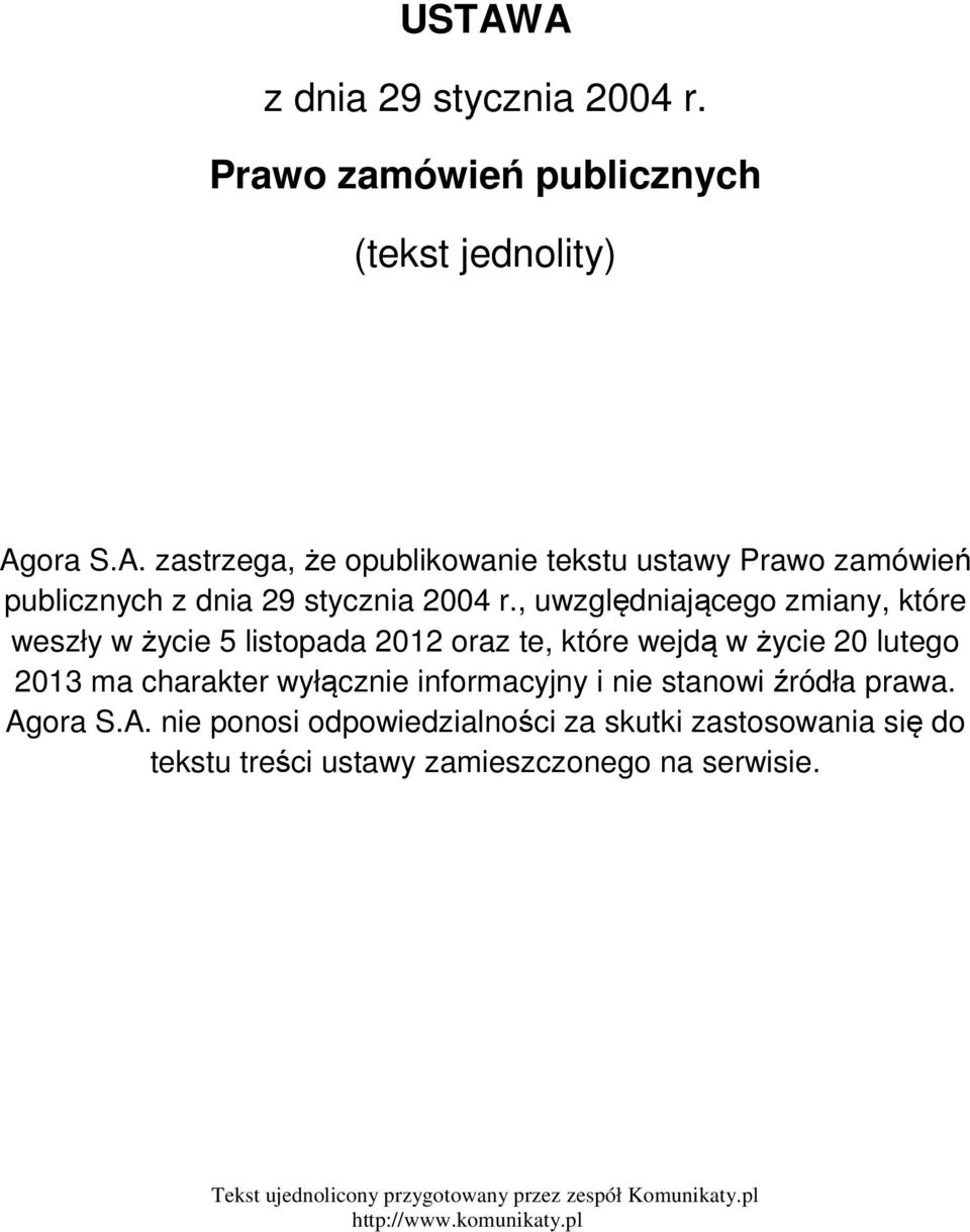 charakter wyłącznie informacyjny i nie stanowi źródła prawa. Ag