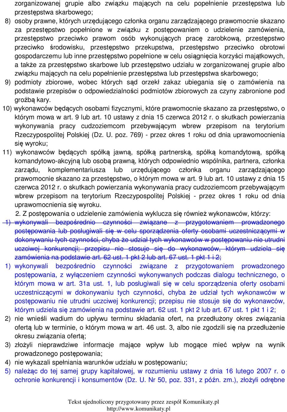 przekupstwa, przestępstwo przeciwko obrotowi gospodarczemu lub inne przestępstwo popełnione w celu osiągnięcia korzyści majątkowych, a także za przestępstwo skarbowe lub przestępstwo udziału w