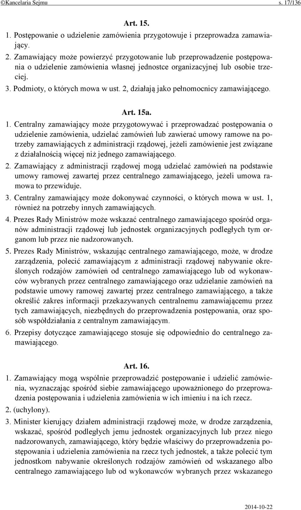 2, działają jako pełnomocnicy zamawiającego. Art. 15