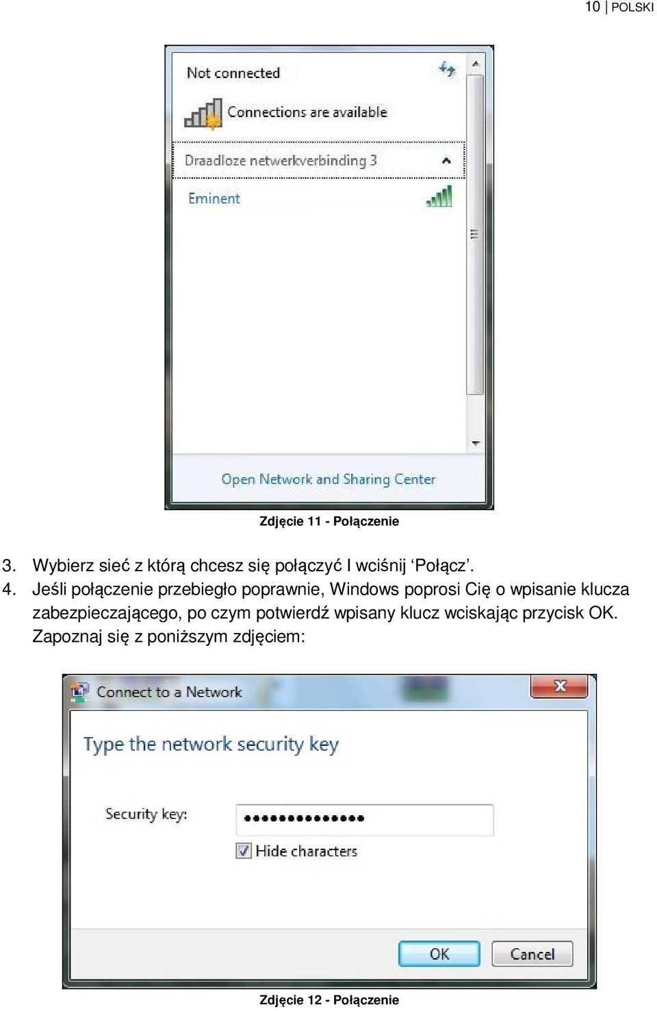 Jeśli połączenie przebiegło poprawnie, Windows poprosi Cię o wpisanie klucza