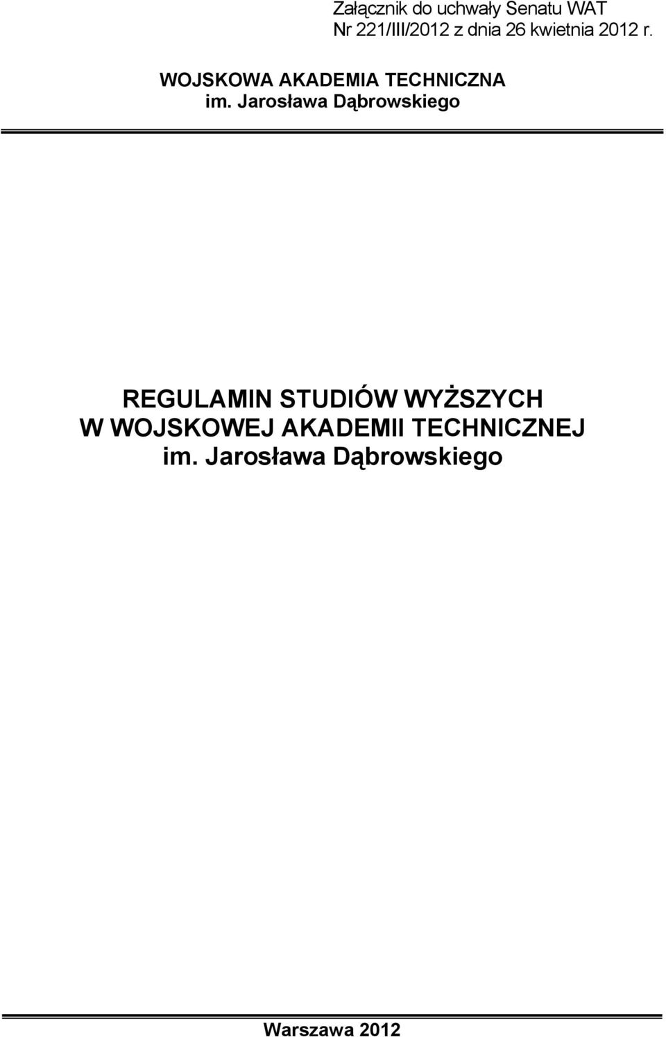 Jarosława Dąbrowskiego REGULAMIN STUDIÓW WYŻSZYCH W