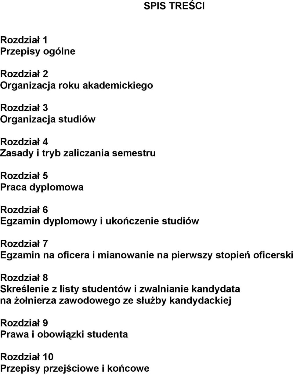 Egzamin na oficera i mianowanie na pierwszy stopień oficerski Rozdział 8 Skreślenie z listy studentów i zwalnianie kandydata