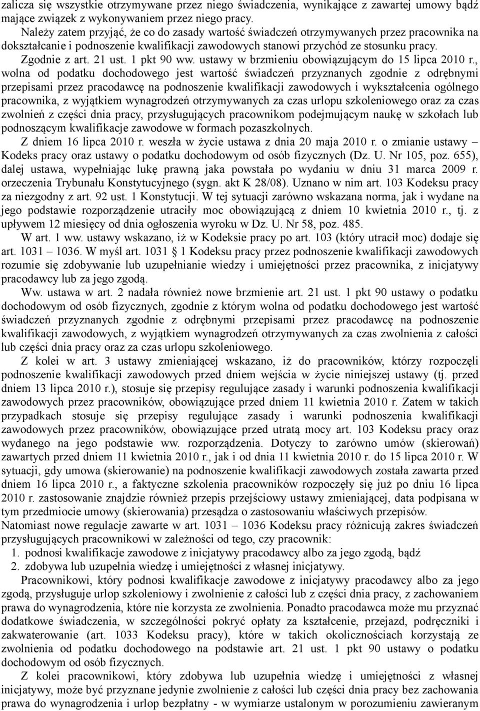 1 pkt 90 ww. ustawy w brzmieniu obowiązującym do 15 lipca 2010 r.