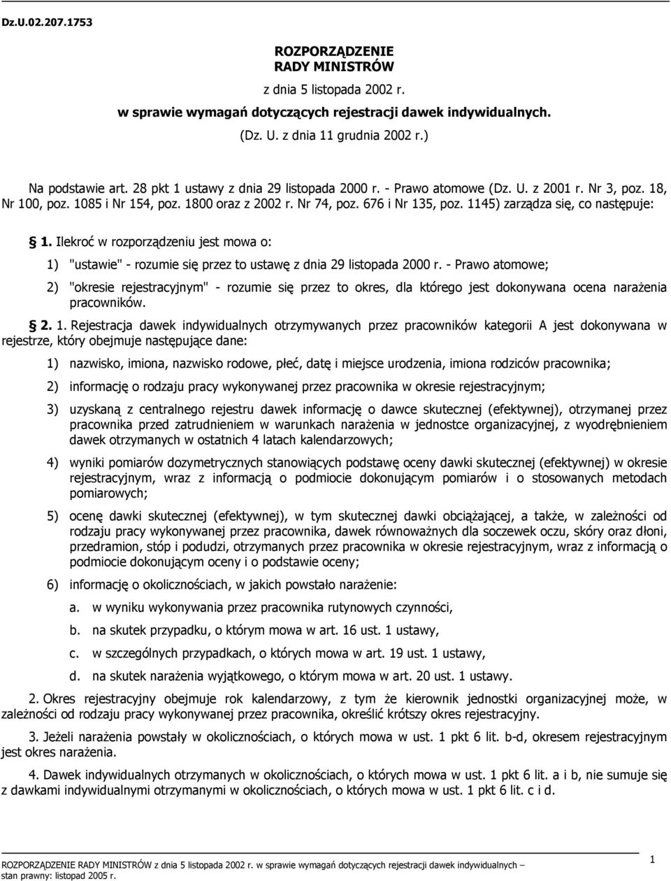 1145) zarządza się, co następuje: 1. Ilekroć w rozporządzeniu jest mowa o: "ustawie" - rozumie się przez to ustawę z dnia 29 listopada 2000 r.