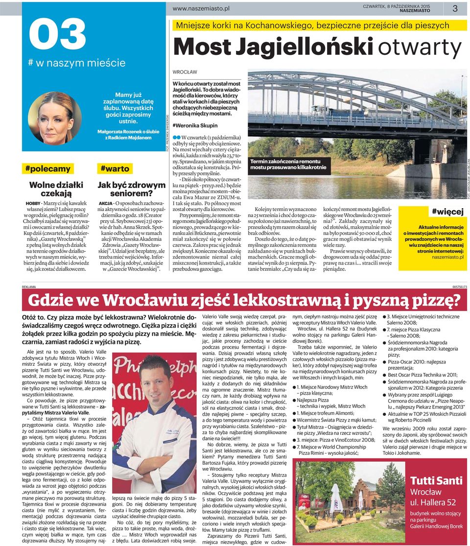 Valerio Valle zdobywca tytułu Mistrza Włoch i Wicemistrz Świata w pizzy, który otworzył pizzerię Tutti Santi we Wrocławiu, udowodnił, że może być inaczej.