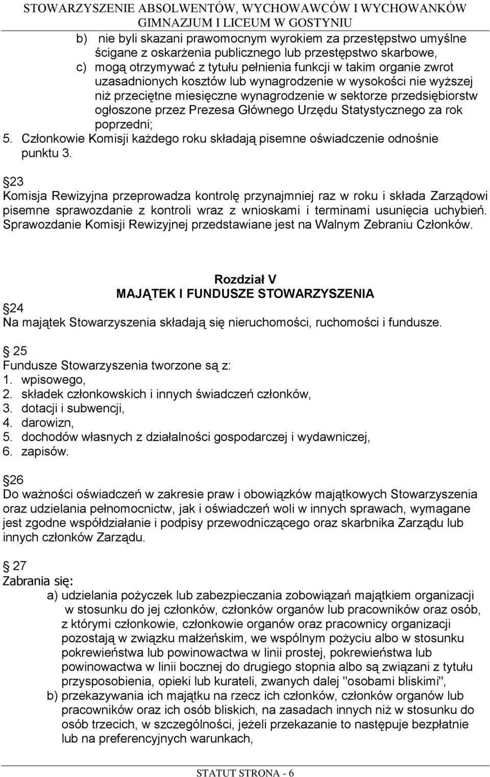 poprzedni; 5. Członkowie Komisji każdego roku składają pisemne oświadczenie odnośnie punktu 3.