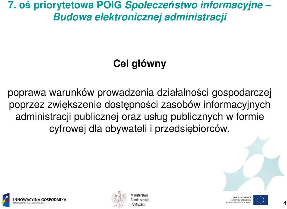 gospodarczej poprzez zwiększenie dostępności zasobów informacyjnych