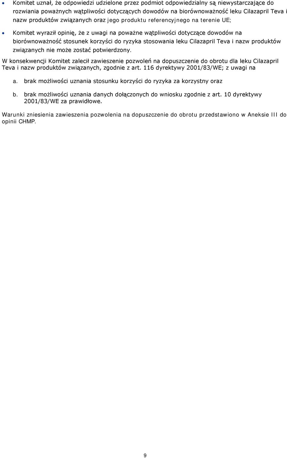 Cilazapril Teva i nazw produktów związanych nie może zostać potwierdzony.