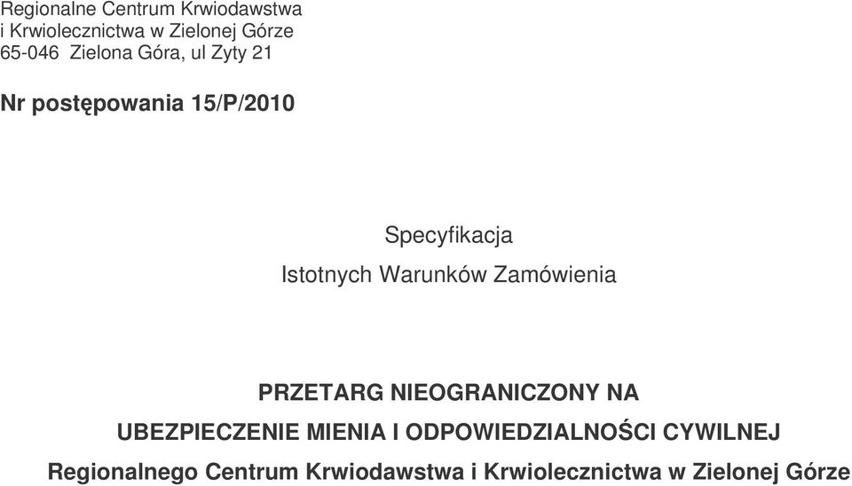 Warunków Zamówienia PRZETARG NIEOGRANICZONY NA UBEZPIECZENIE MIENIA I