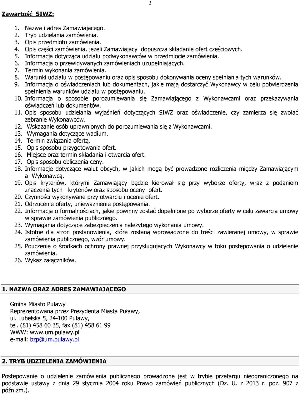 Warunki udziału w postępowaniu oraz opis sposobu dokonywania oceny spełniania tych warunków. 9.