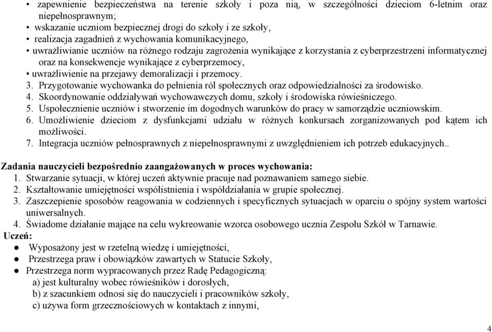 Przygtwane wychwanka d pełnena ról spłecznych raz dpwedzalnśc za śrdwsk. 4. Skrdynwane ddzaływań wychwawczych dmu, szkły śrdwska róweśnczeg. 5.