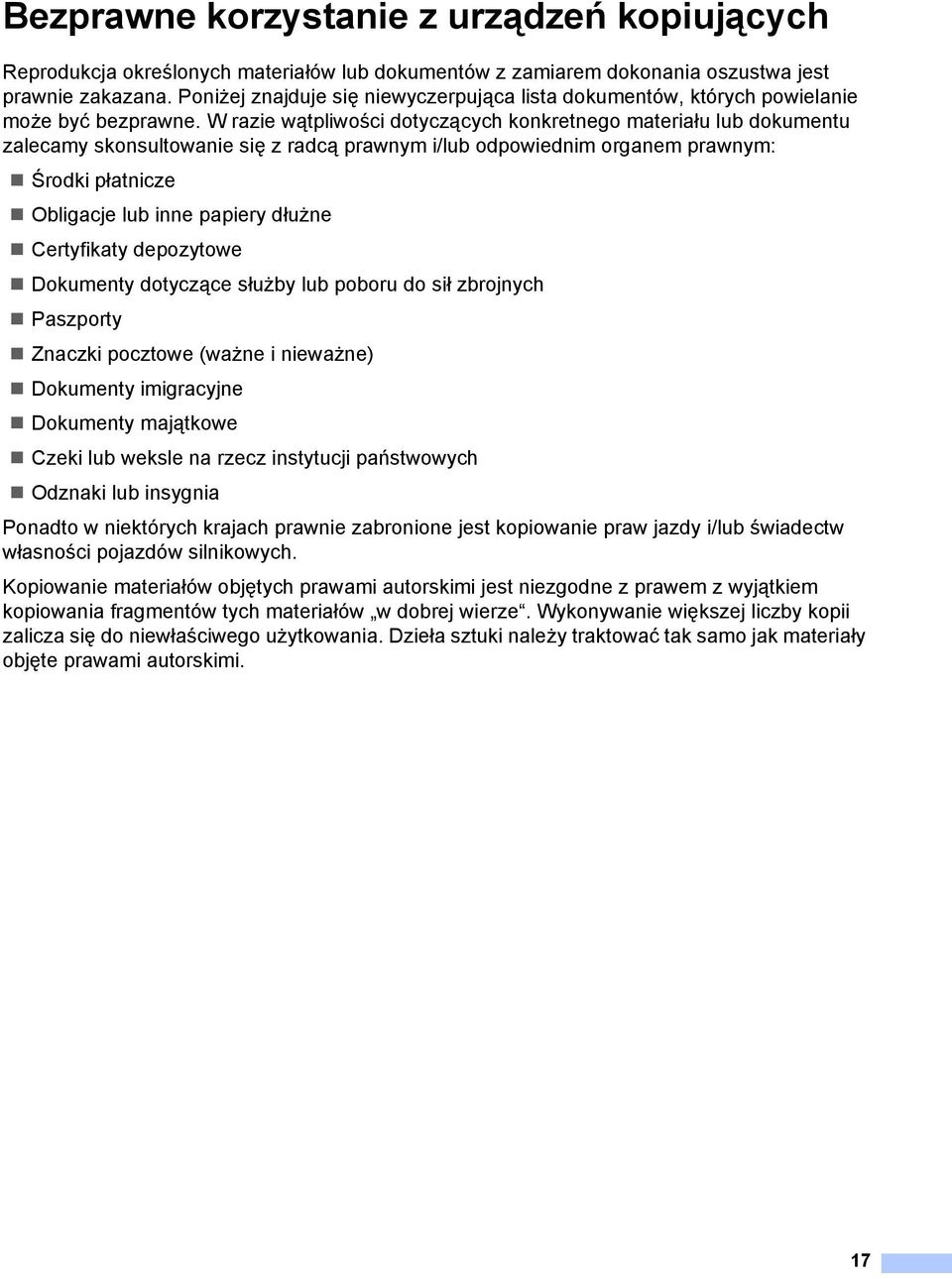 W razie wątpliwości dotyczących konkretnego materiału lub dokumentu zalecamy skonsultowanie się z radcą prawnym i/lub odpowiednim organem prawnym: Środki płatnicze Obligacje lub inne papiery dłużne