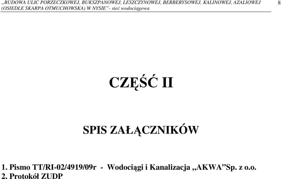 W NYSIE - sieć wodociągowa 8 CZĘŚĆ II SPIS ZAŁĄCZNIKÓW 1.