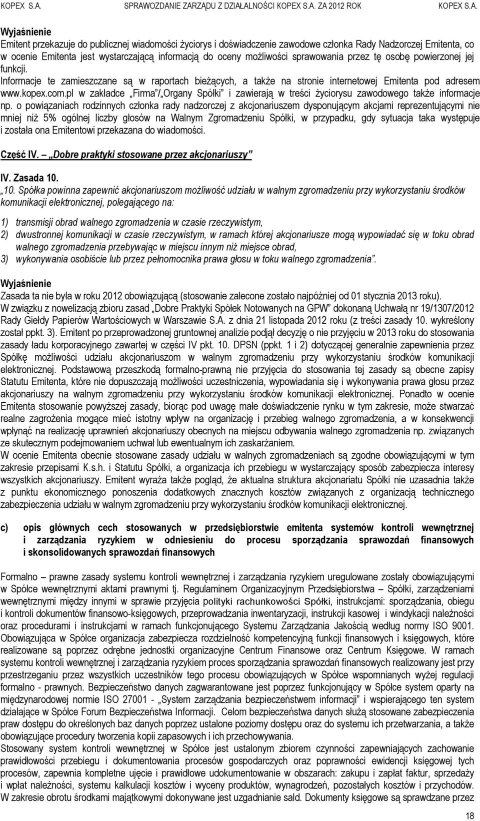 pl w zakładce Firma / Organy Spółki i zawierają w treści życiorysu zawodowego także informacje np.