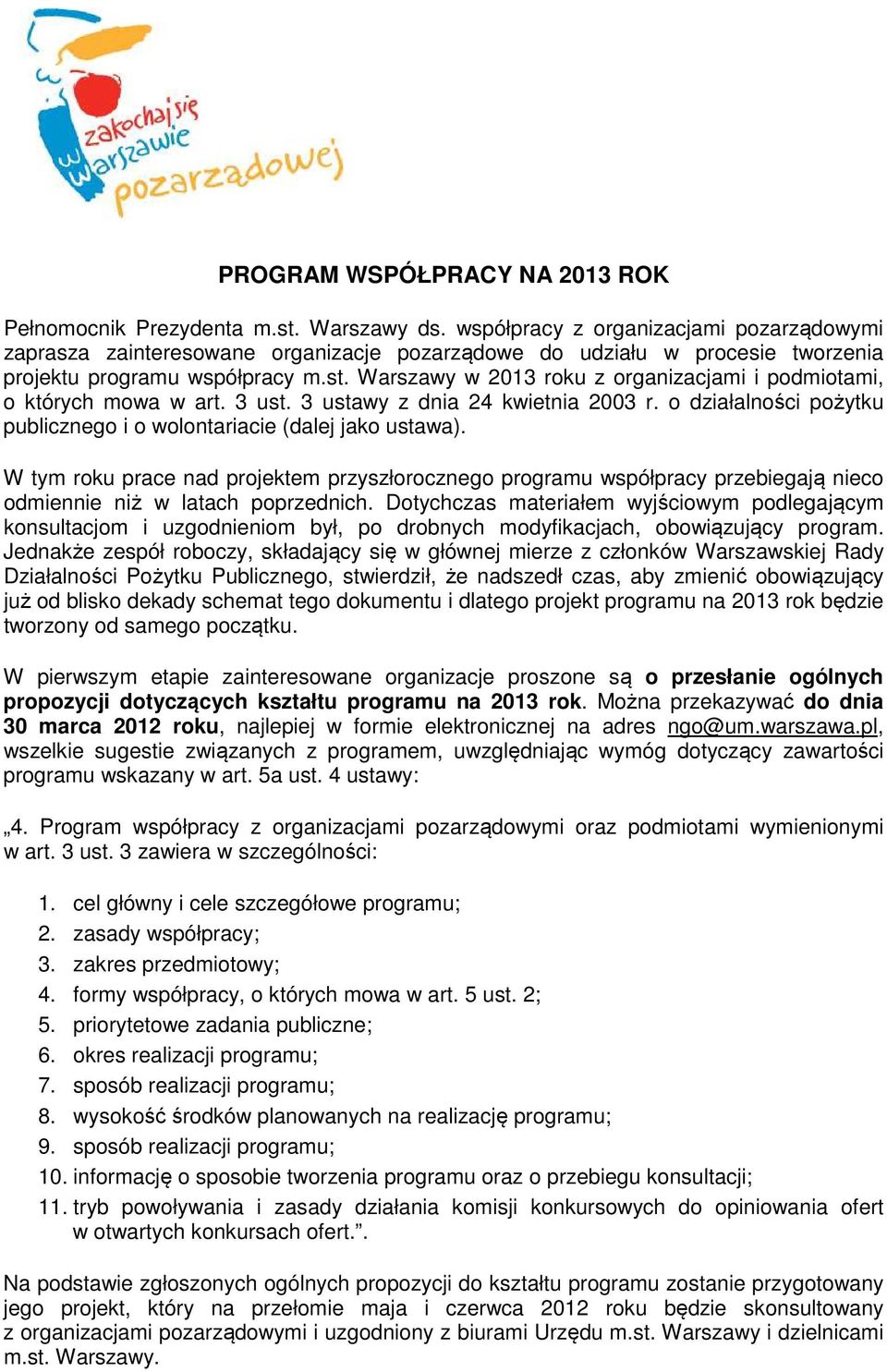 Warszawy w 2013 roku z organizacjami i podmiotami, o których mowa w art. 3 ust. 3 ustawy z dnia 24 kwietnia 2003 r. o działalności pożytku publicznego i o wolontariacie (dalej jako ustawa).