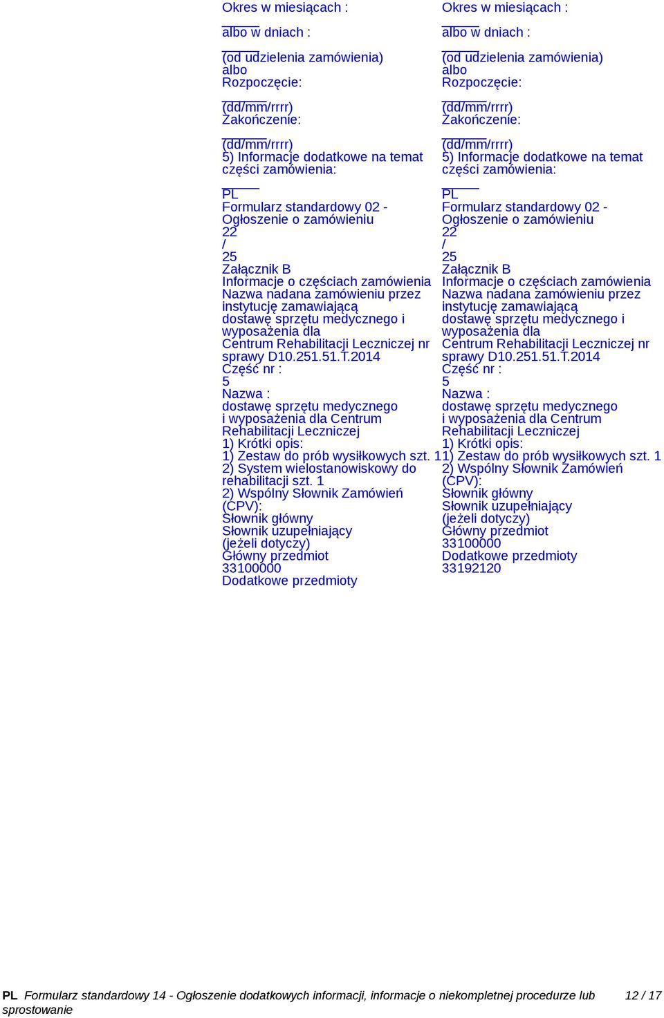 1 2) System wielostanowiskowy do rehabilitacji szt.