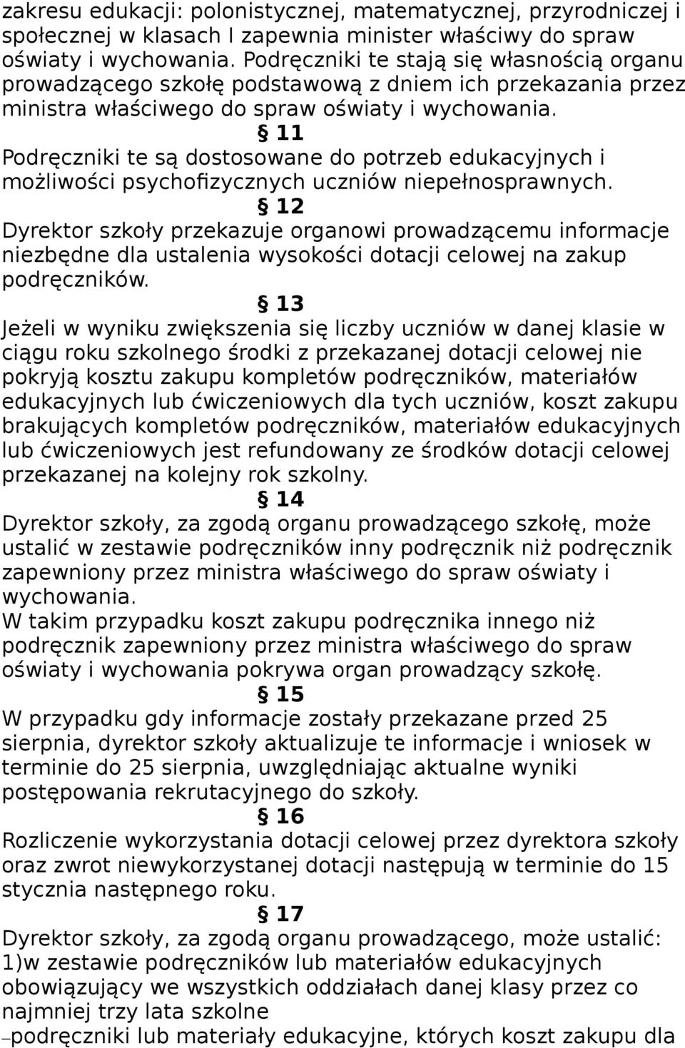 11 Podręczniki te są dostosowane do potrzeb edukacyjnych i możliwości psychofizycznych uczniów niepełnosprawnych.