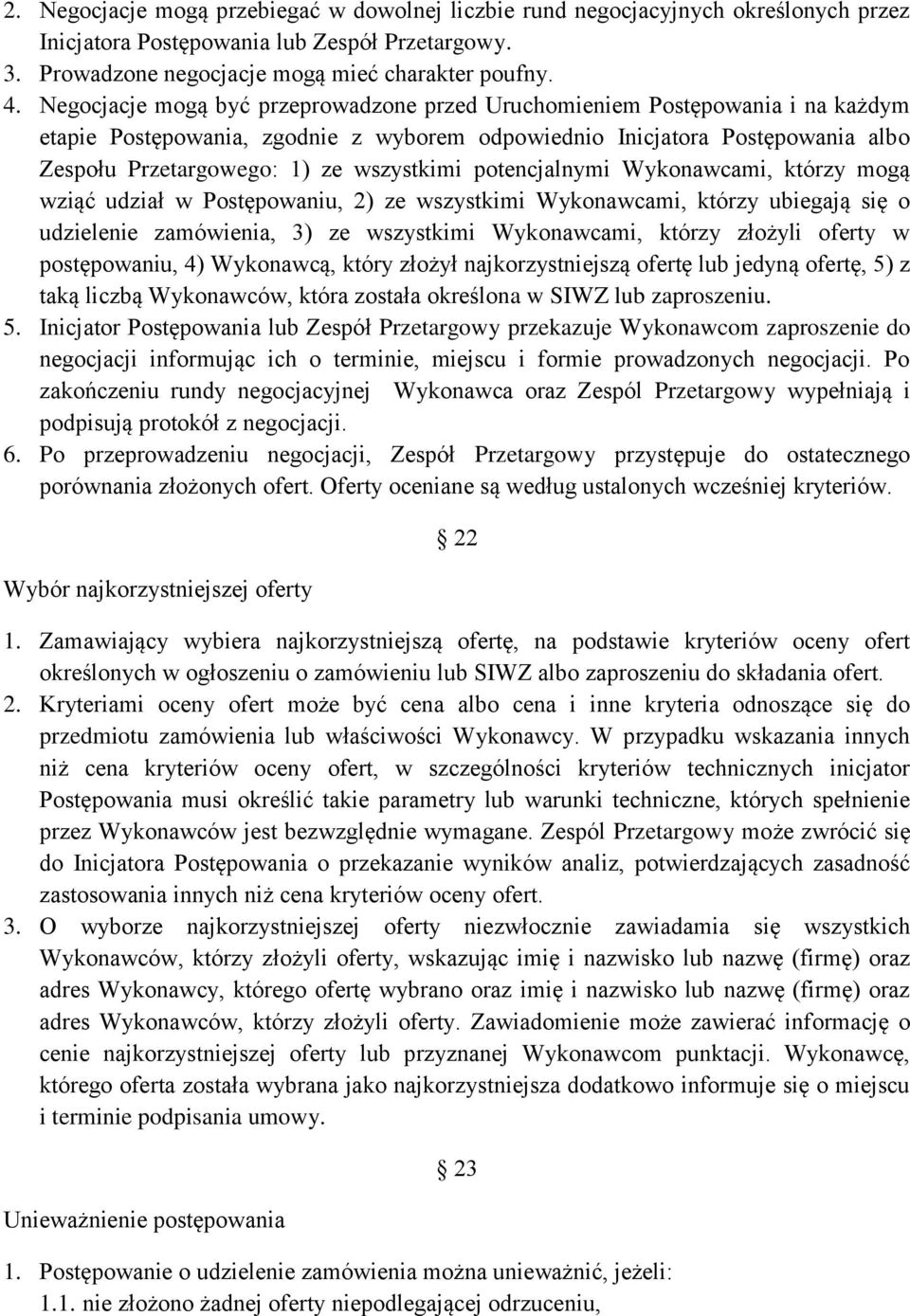 potencjalnymi Wykonawcami, którzy mogą wziąć udział w Postępowaniu, 2) ze wszystkimi Wykonawcami, którzy ubiegają się o udzielenie zamówienia, 3) ze wszystkimi Wykonawcami, którzy złożyli oferty w