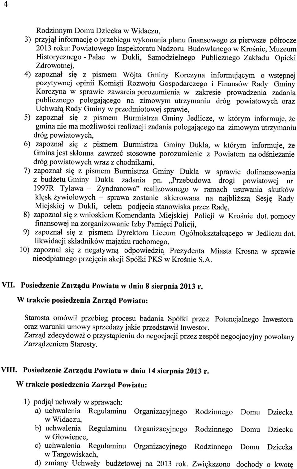 Gospodarczego i Finansów Rady Gminy Korczyna w sprawie zawarcia porozumienia w zakresie prowadzenia zadania publicznego polegającego na zimowym utrzymaniu dróg powiatowych oraz Uchwałą Rady Gminy w
