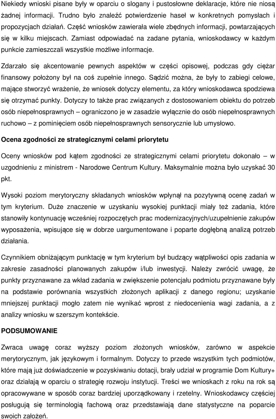 Zdarzało się akcentowanie pewnych aspektów w części opisowej, podczas gdy ciężar finansowy położony był na coś zupełnie innego.