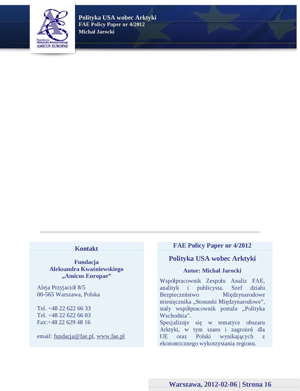 pl, www.fae.pl Polityka USA wobec Arktyki Autor: Współpracownik Zespołu Analiz FAE, analityk i publicysta.