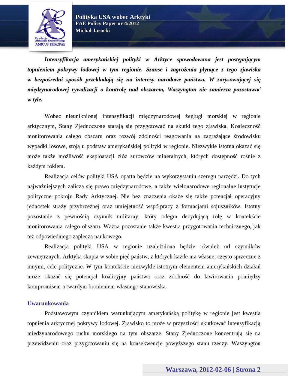W zarysowującej się międzynarodowej rywalizacji o kontrolę nad obszarem, Waszyngton nie zamierza pozostawać w tyle.