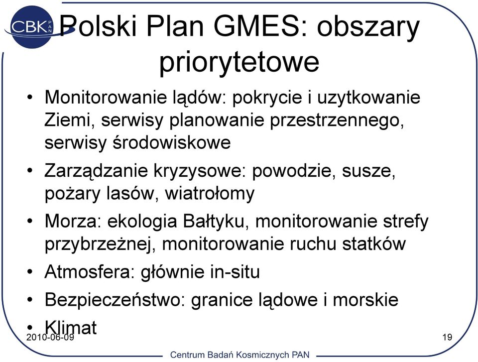 pożary lasów, wiatrołomy Morza: ekologia Bałtyku, monitorowanie strefy przybrzeżnej,