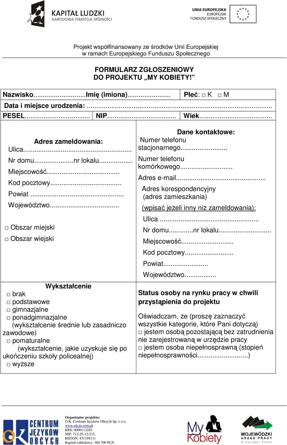 .. Obszar miejski Obszar wiejski Wykształcenie brak podstawowe gimnazjalne ponadgimnazjalne (wykształcenie średnie lub zasadniczo zawodowe) pomaturalne (wykształcenie, jakie uzyskuje się po