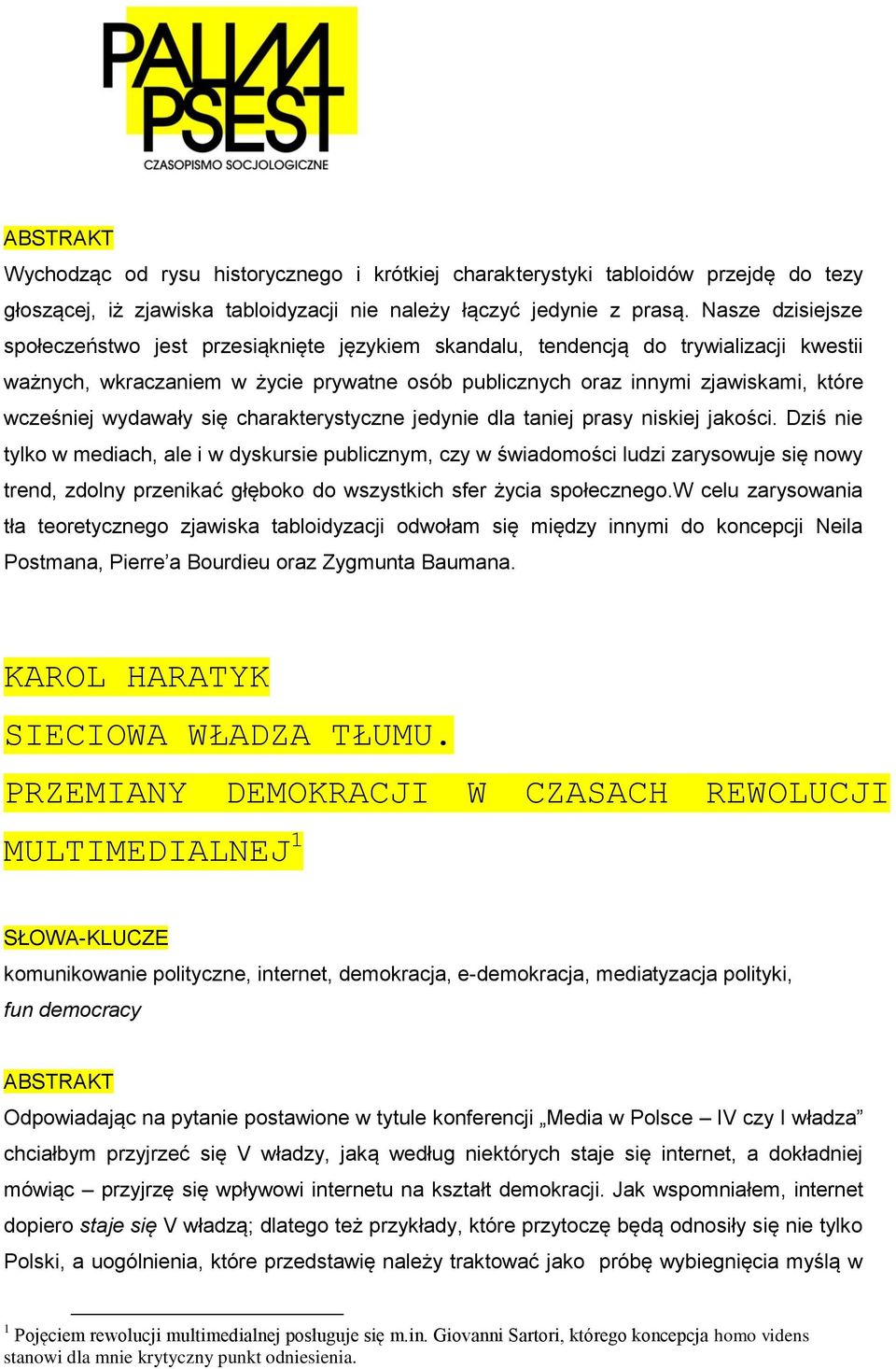 wydawały się charakterystyczne jedynie dla taniej prasy niskiej jakości.