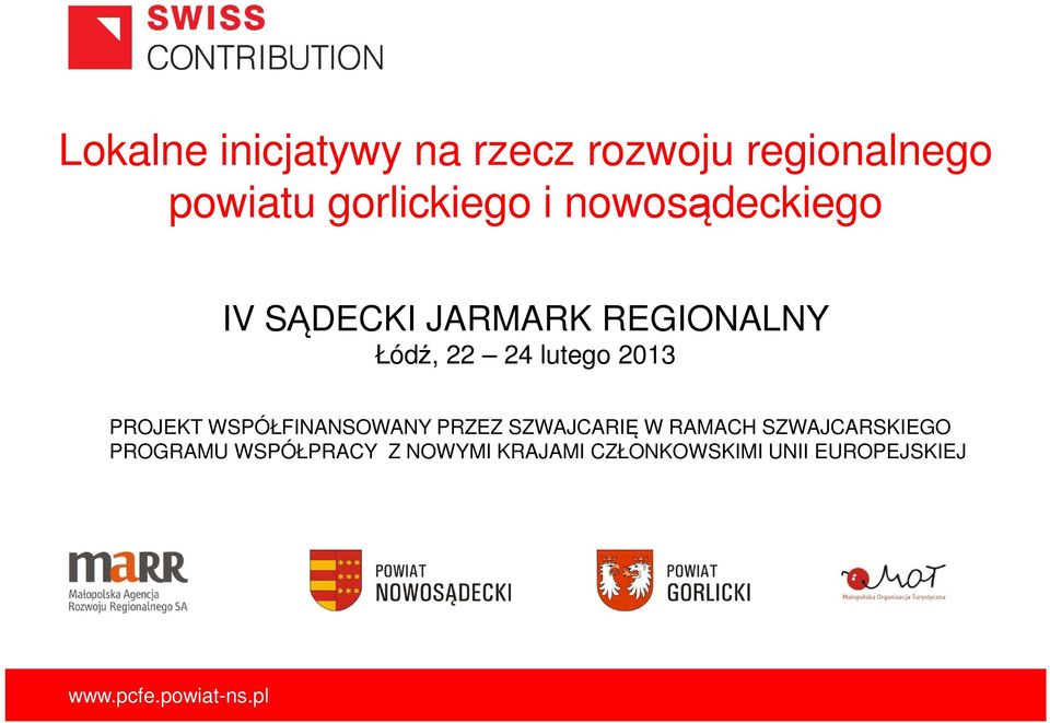 2013 PROJEKT WSPÓŁFINANSOWANY PRZEZ SZWAJCARIĘ W RAMACH