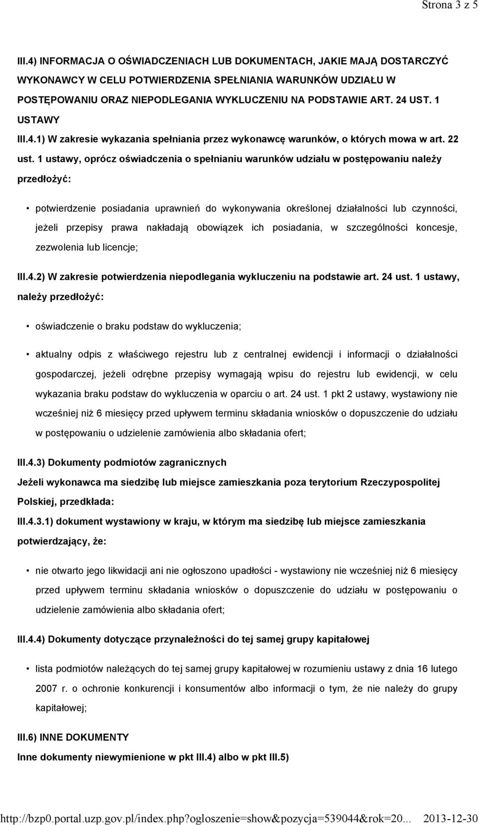 1 USTAWY III.4.1) W zakresie wykazania spełniania przez wykonawcę warunków, o których mowa w art. 22 ust.