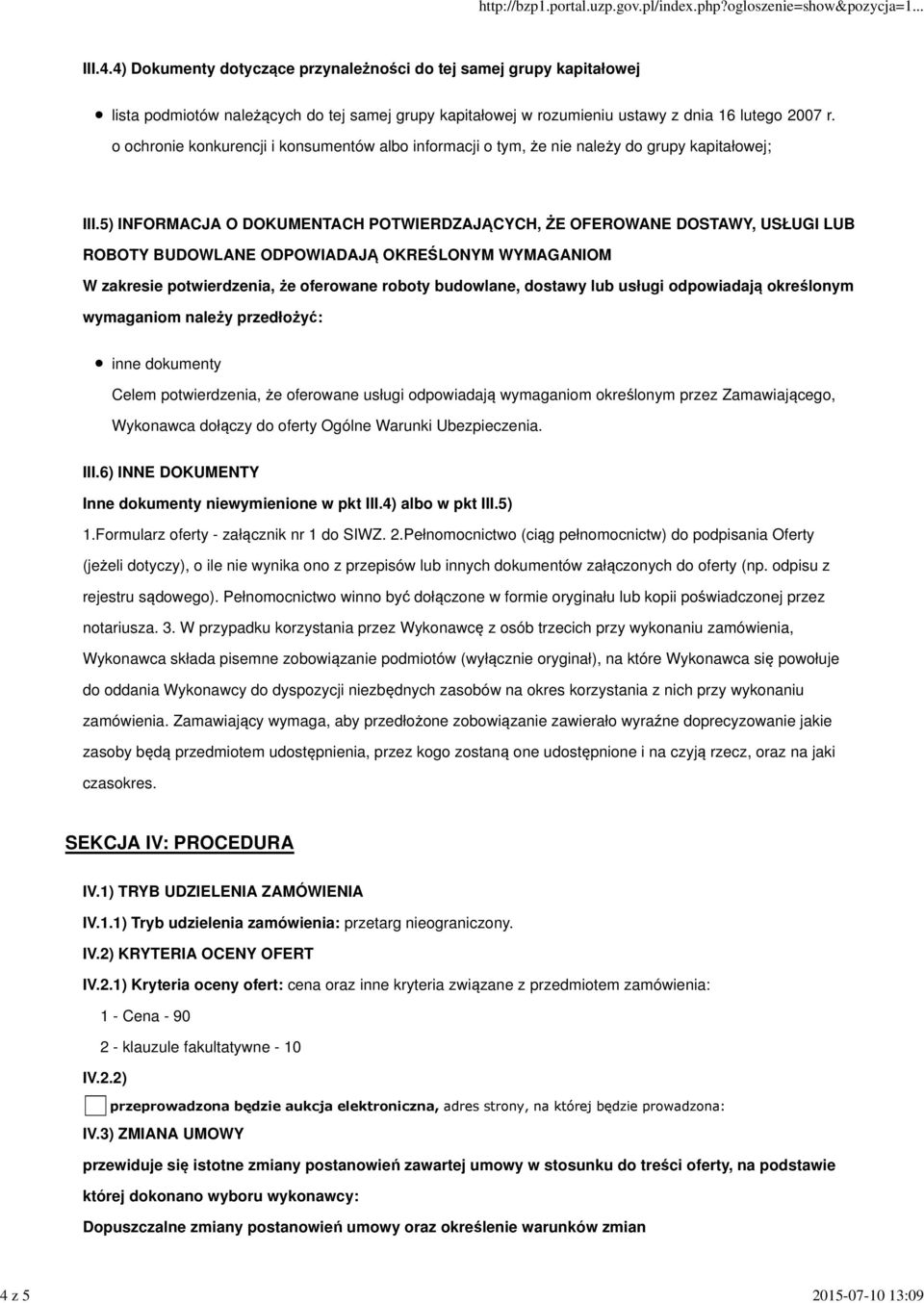 5) INFORMACJA O DOKUMENTACH POTWIERDZAJĄCYCH, ŻE OFEROWANE DOSTAWY, USŁUGI LUB ROBOTY BUDOWLANE ODPOWIADAJĄ OKREŚLONYM WYMAGANIOM W zakresie potwierdzenia, że oferowane roboty budowlane, dostawy lub